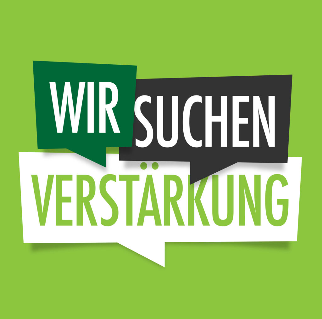Hier sieht man ein Banner auf dem die Worte: Wir suchen Verstärkung geschrieben steht